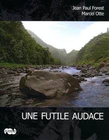 Futile audace, Une