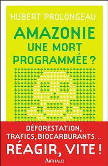 Amazonie : Une mort programmée ?