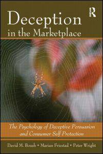 Deception in the Marketplace  : Psychology of Deceptive