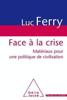 Face à la crise : Matériaux pour une politique de civilisation