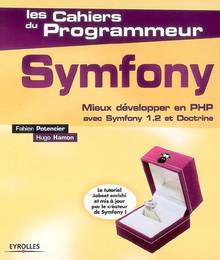 Symfony Mieux développer en PHP avec Symfony 1.2 et Doctrine