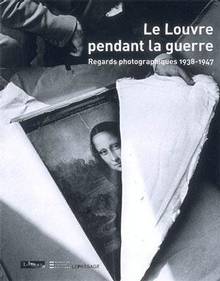 Louvre pendant la guerre : Regards photographiques 1938-1947