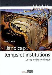 Handicap, temps et institutioms : Une approche systémique