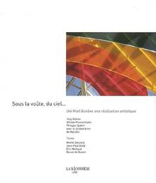 Sous la voûte, du ciel... : Uni Mail Genève une réalisation artis