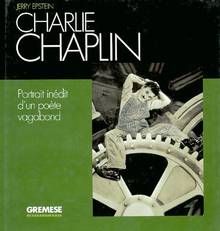 Charlie Chaplin : portrait inédit d'un poàte vagabond