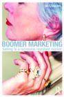 Boomer Marketing : Selling to a Recession Resistant Market