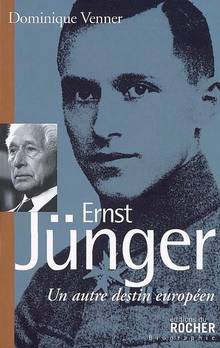 Ernst Jünger : Un autre destin européen