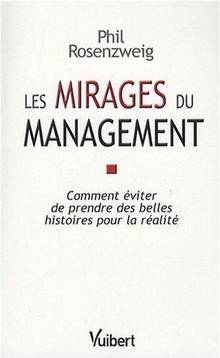 Mirages du Management, Les Comment éviter de prendre d