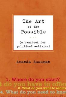 Art of the Possible : A Handbook for Political Activism