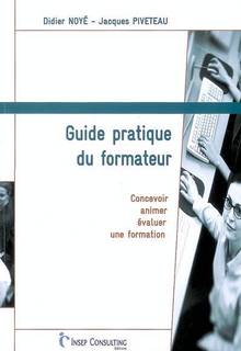 Guide pratique du formateur : Concevoir, animer, évaluerÉPUISÉ