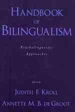 Handbook of Bilingualism : Psycholinguistic Approaches