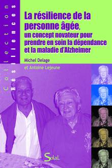 Résilience de la personne âgée, un concept novateur pour prendre