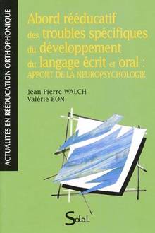 Abord rééducatif des troubles spécifiques du développement écrit