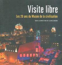 Visite libre : Les vingt ans du musée de la civilisation