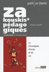 Zakouskis pédagogiques ou Chroniques d'école et de vie