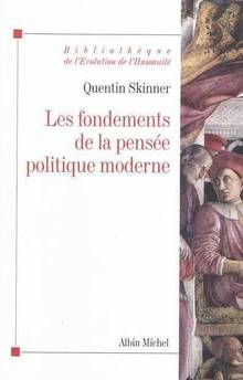 Fondements de la pensée politique moderne, Les