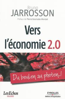 Vers l'économie 2.0 : Du boulon au photon ... !