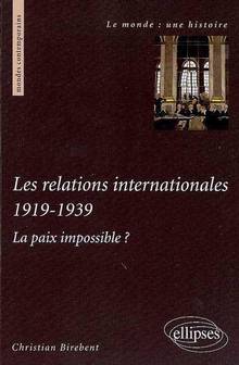 Relations internationales : 1919-1939 : La paix impossible ?