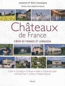 Châteaux de France : Coeur de France et Limousin