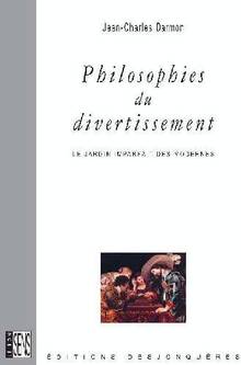 Philosophies du divertissement : Le jardin imparfait des Modernes