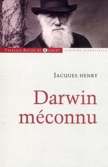 Darwin méconnu : de l'intuition à l'aveuglement, des sciences nat