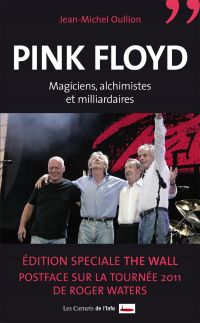 Pink Floyd : Magiciens, alchimistes et milliardaires