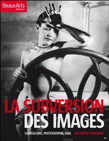 Subversion des images : Surréalisme, photographie, film au Centre