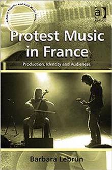 Protest Music in France : Production, Identity and Performance