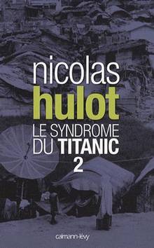 Syndrome du Titanic 2, Le