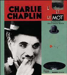 Charlie Chaplin : l'oeil et le mot