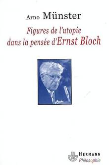 Figures de l'utopie dans la pensée d'Ernst Bloch