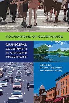 Foundations of Governance : Municipal Government in Canada's Prov