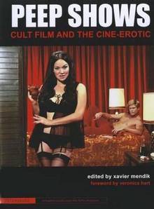 Peep Shows : Cult Film and the Cine-Erotic