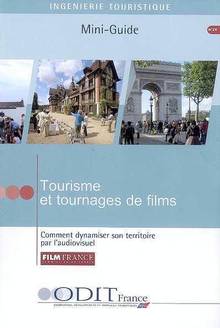 Tourisme et tournages de films : Comment dynamiser son territoire