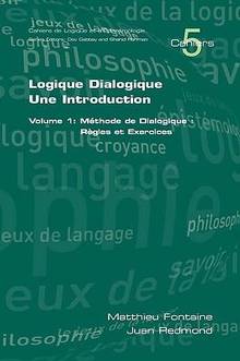 Logique dialogique : Une introduction, vol.1 : Méthode de dialogi