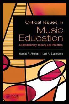 Critical Issues in Music Education : Contemporary Theory and Prac