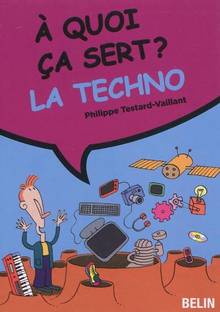 A quoi ça sert ? La techno