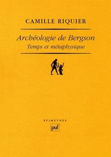 Archéologie de Bergson : Temps et métaphysique