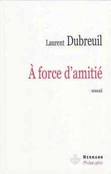 A force d'amitié