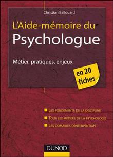 Aide-mémoire du psychologue : Métier, pratiques, enjeux : En 20 f