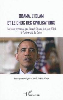 Obama, l'islam et le choc des civilisations : Discours prononcé p