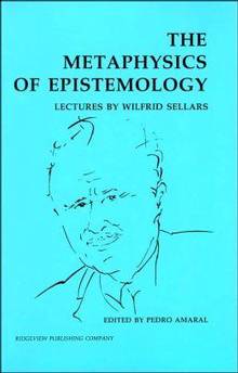 Metaphysics of Epistemology : Lectures by Wilfrid Sellars