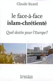 Face-à-face islam-chrétienté : Quel destin pour l'Europe ?