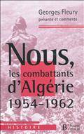 Nous, les combattants d'Algérie : 1954-1962