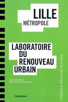 Lille Métropole : Laboratoire du renouveau urbain