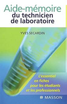 Aide-mémoire du technicien de laboratoire : L'essentiel  en fiche