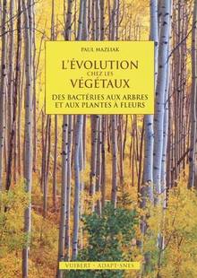 Évolution chez les végétaux : Des bactéries aux arbres et aux pla