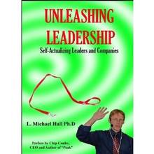 Unleashing Leadership: Self-Actualizing Leaders and Companies