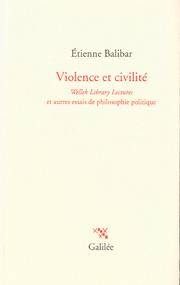 Violence et civilité : Wellek Library Lectures et autres essais d