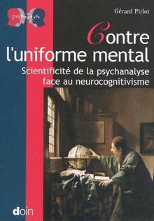 Contre l'uniforme mental : Scientificité de la psychanalyse face